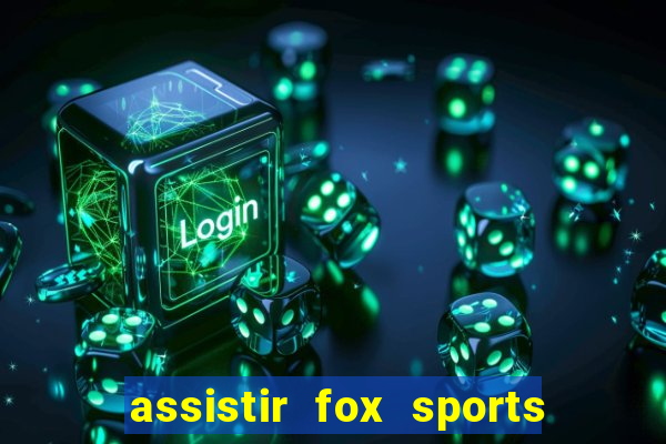 assistir fox sports 2 ao vivo